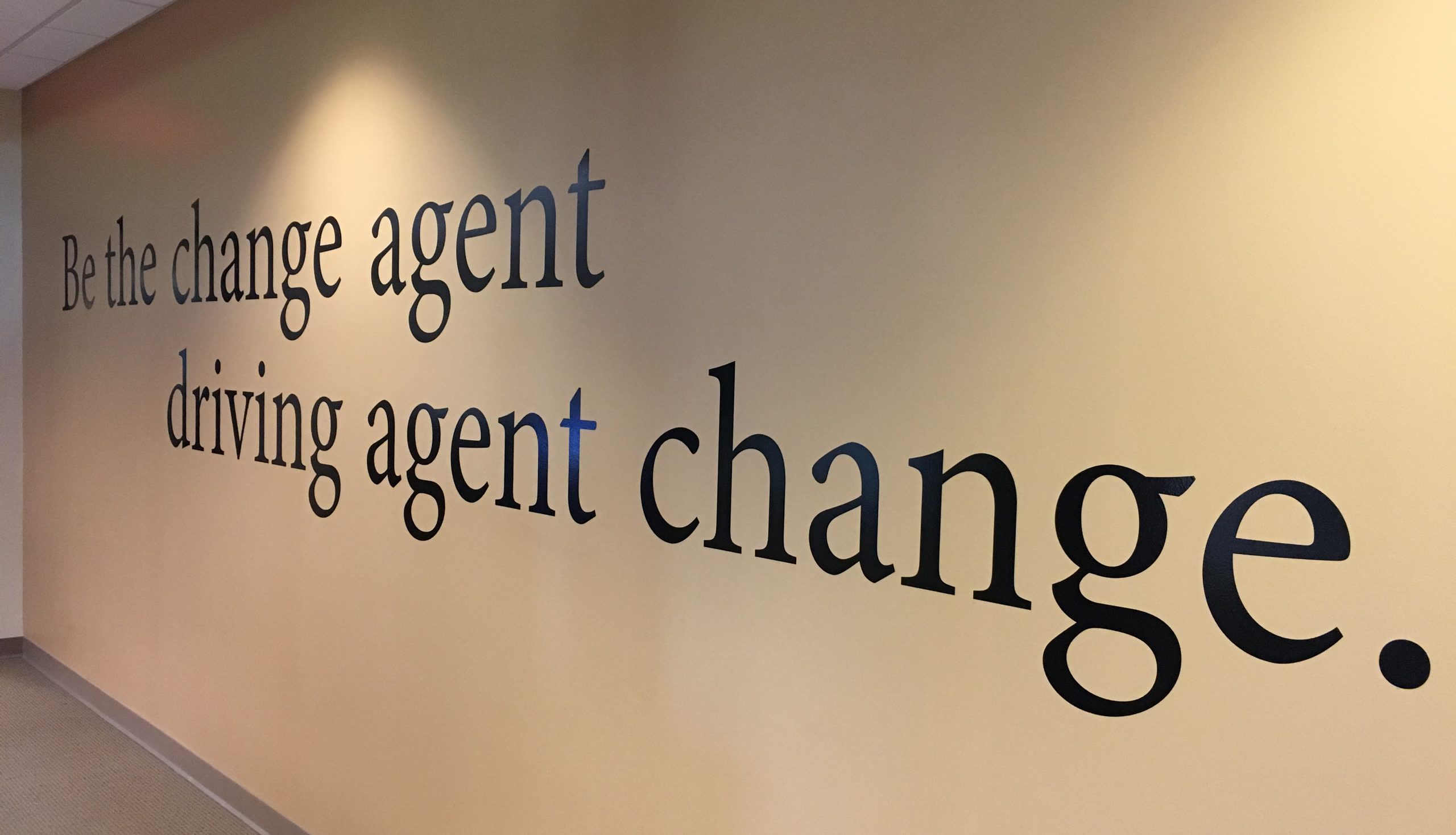 Be the change agent driving agent change writing on wall